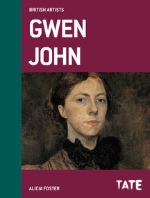 Tate British Artists: Gwen John by Alicia Foster, 9781849762748