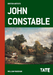 Tate British Artists: John Constable by William Vaughan, 9781849762779