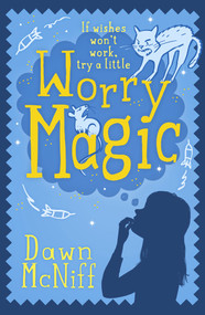 Worry Magic by Dawn McNiff, 9781471403712