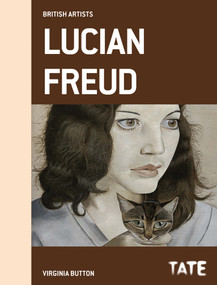 Tate British Artists: Lucian Freud by Virginia Button, 9781849763141