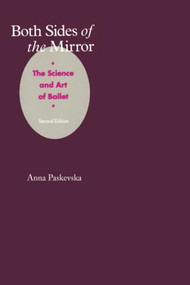 Both Sides of the Mirror (The Science & Art of Ballet) by Anna Paskevska, 9780871271808