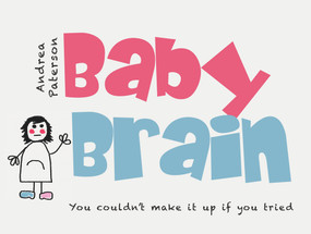 Baby Brain by Andrea Paterson, 9780857987259