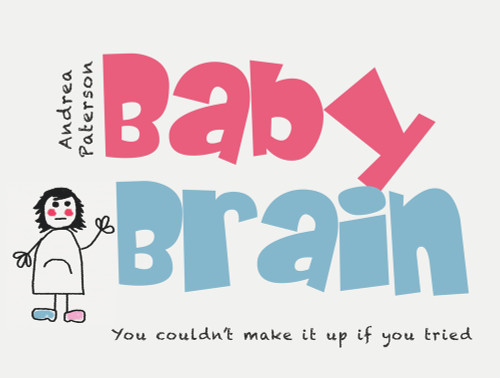 Baby Brain by Andrea Paterson, 9780857987259