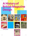 A History of British Magazine Design by Anthony Quinn, 9781851777860