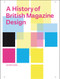 A History of British Magazine Design by Anthony Quinn, 9781851777860