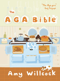 The Aga Bible by Amy Willcock, 9780091910723