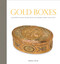 Gold Boxes (Masterpieces from the Rosalinde and Arthur Gilbert Collection) by Heike Zech, 9781851778409