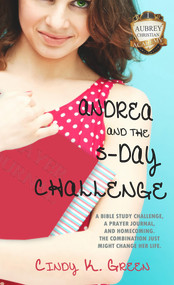 Andrea and the 5-Day Challenge by Cindy K. Green, 9781611164053