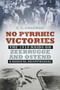 No Pyrrhic Victories (The 1918 Raids on Zeebrugge and Ostend - a Radical Reappraisal) by Ernest Coleman, 9780750958493