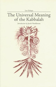 The Universal Meaning of Kabbalah by Leo Schaya, Jacob Needleman, Nancy Pearson, 9781887752602