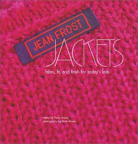 Jean Frost Jackets (Fabric, Fit, and Finish for Today's Knits) by Jean Frost, 9781893762152