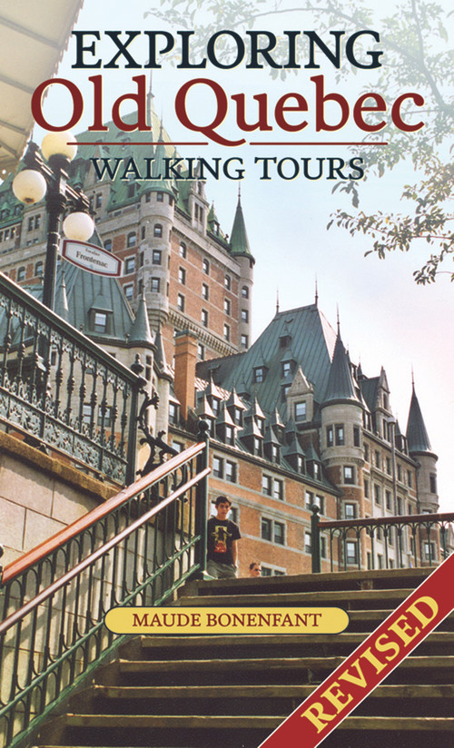 Exploring Old Quebec (Walking Tours) by Maude Bonenfant, 9781550654424