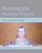 Painting the Human Figure (Ideas and Perception) by Atul Vohora, 9781847973573