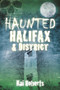 Haunted Halifax & District by Kai Roberts, 9780750960069