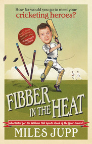 Fibber in the Heat by Miles Jupp, 9780091943134