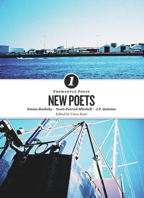 New Poets by Emma Rooksby, Scott-Patrick Mitchell, J. P. Quinton, Tracy Ryan, 9781921361814