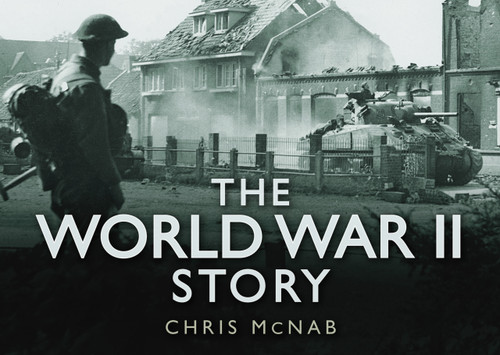 The World War II Story by Chris McNab, 9780752462059