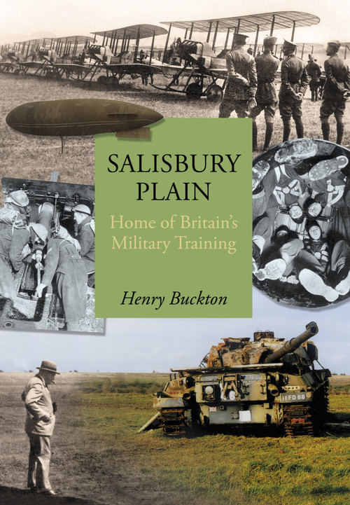 Salisbury Plain (Home of Britain's Military Training) by Henry Buckton, 9780750967396
