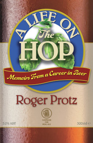 A Life on the Hop (Memoirs from a Career in Beer) by Roger Protz, 9781852492564