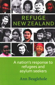 Refuge New Zealand (A Nation's Response to Refugees and Asylum Seekers) by Ann Beaglehole, 9781877578502