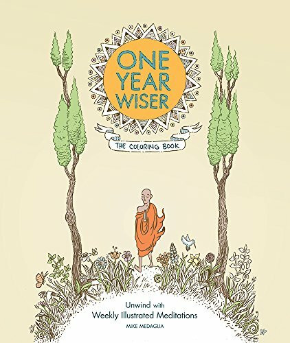 One Year Wiser: The Coloring Book (Unwind with Weekly Illustrated Meditations) by Mike Medaglia, 9781910593141