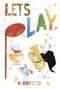 Let's Play! - 9781743316283 by Gabriel Alborozo, Gabriel Alborozo, 9781743316283