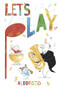 Let's Play! - 9781743316283 by Gabriel Alborozo, Gabriel Alborozo, 9781743316283