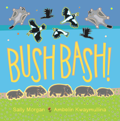 Bush Bash by Sally Morgan, Ambelin Kwaymullina, 9781921714771