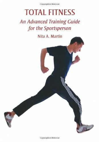 Total Fitness (An Advanced Training Guide for the Sportsperson) by Nita A Martin, 9781847971869
