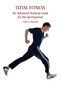 Total Fitness (An Advanced Training Guide for the Sportsperson) by Nita A Martin, 9781847971869