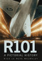 R101 (A Pictorial History) by Nick Le Neve Walmsley, 9780752456836