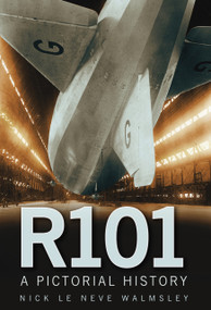 R101 (A Pictorial History) by Nick Le Neve Walmsley, 9780752456836