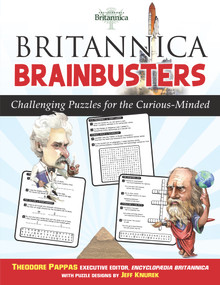 Britannica Brainbusters (Challenging Puzzles for the Curious-Minded) by Theodore Pappas, Jeff Knurek, 9781629370958