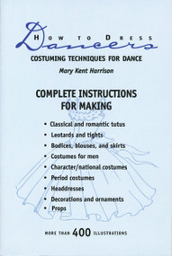 How to Dress Dancers (Costuming Techniques for Dance) by Mary Kent Harrison, 9780871272089