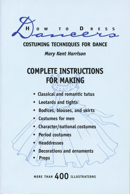 How to Dress Dancers (Costuming Techniques for Dance) by Mary Kent Harrison, 9780871272089