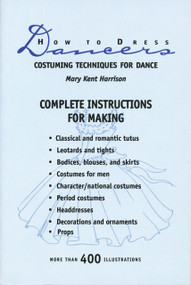 How to Dress Dancers (Costuming Techniques for Dance) by Mary Kent Harrison, 9780871272089