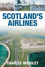 Scotland's Airlines by Charles Woodley, 9780752445229