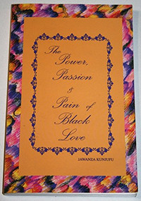 The Power, Passion & Pain of Black Love by Jawanza Kunjufu, 9780913543368