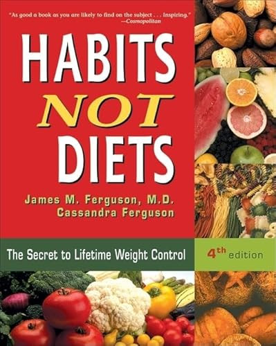 Habits Not Diets (The Secret to Lifetime Weight Control) by James Ferguson, Cassandra Ferguson, 9780923521707