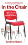 In the Chair (How to Guide Groups and Manage Meetings) by Andrew Green, 9781909844780