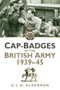 Cap Badges of the British Army 1939-1945 by G. L. D. Alderson, 9780752499697