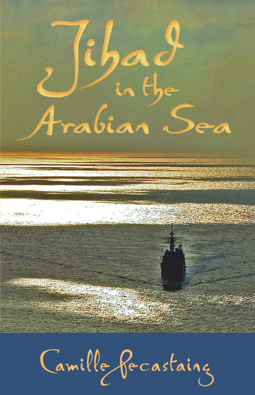 Jihad in the Arabian Sea by Camille Pecastaing, 9780817913748
