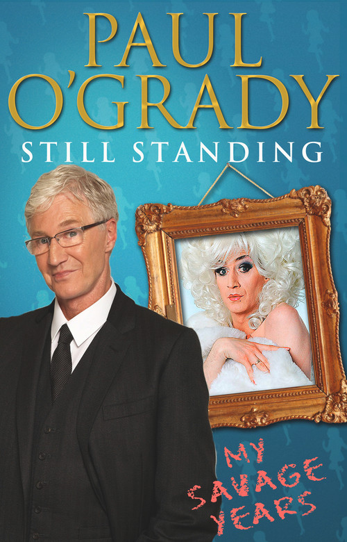 Still Standing (The Savage Years) by Paul O'Grady, 9780857501028