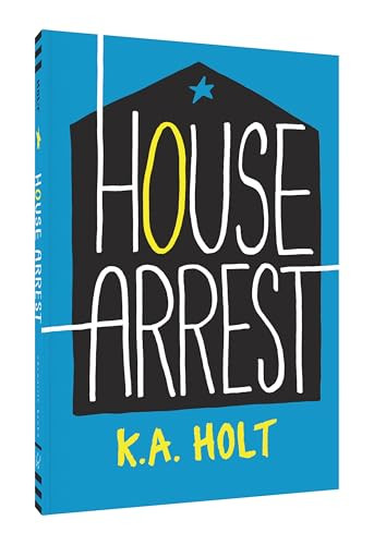 House Arrest - 9781452156484 by K.A. Holt, 9781452156484