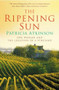 The Ripening Sun (One Woman and the Creation of a Vineyard) by Patricia Atkinson, 9780099443162