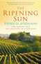 The Ripening Sun (One Woman and the Creation of a Vineyard) by Patricia Atkinson, 9780099443162