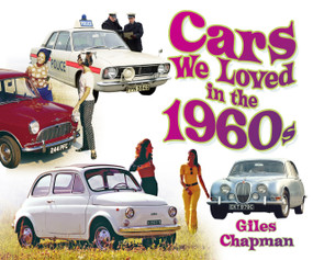 Cars We Loved in the 1960s by Giles Chapman, 9780752494319