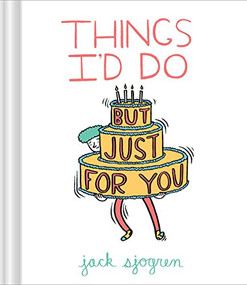 Things I'd Do (But Just for You) by Jack Sjogren, 9781452156385