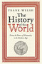 The History of the World (From the Dawn of Humanity to the Modern Age) by Frank Welsh, 9781782061090