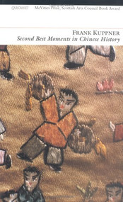 Second Best Moments in Chinese History by Frank Kuppner, 9781857543100